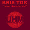 Kris Tok - House (Supaclub Mix)