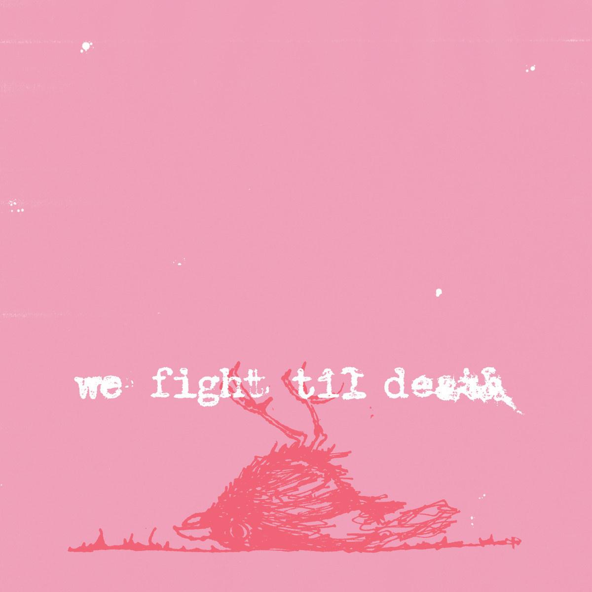 We Fight Til Death专辑