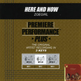 Premiere Performance Plus: Here And Now