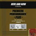 Premiere Performance Plus: Here And Now专辑