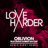 Love Harder - Oblivion (Denis First Remix)