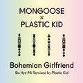 Bohemian Girlfriend (BO Hye-Mi Remixed By Plastic Kid)