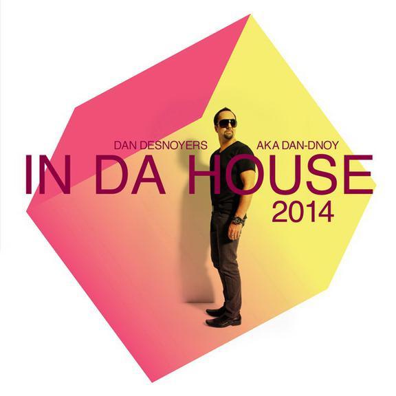 In Da House 2014 mixed by Dan Desnoyers AKA Dan D-Noy专辑