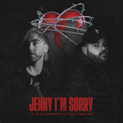 Jenny I’m Sorry (feat. Alex Gaskarth From All Time Low)