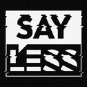 Say Less (Yvng Jalapeño Remix)专辑