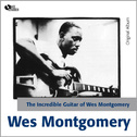 The Incredible Guitar of Wes Montgomery (Original Album)专辑