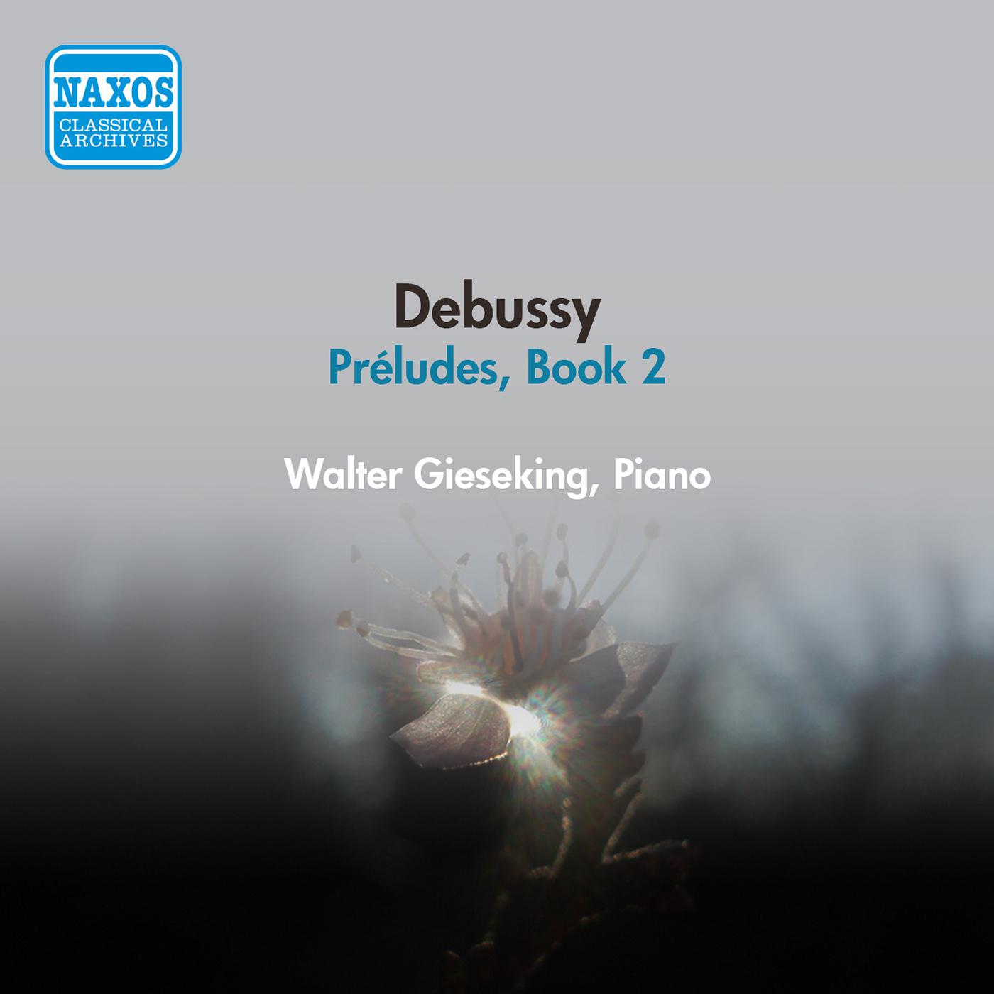 DEBUSSY, C.: Piano Works (Complete), Vol. 2 - Preludes, Book 2 (Gieseking) (1954)专辑