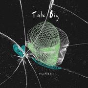 Talk Big