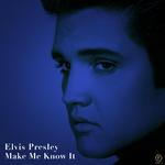 Elvis Presley, Make Me Know It专辑