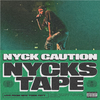Nyck Caution - C.A.U.T.I.O.N