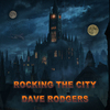 Dave Rodgers - Rocking the City 2024 (2024 Remastered)