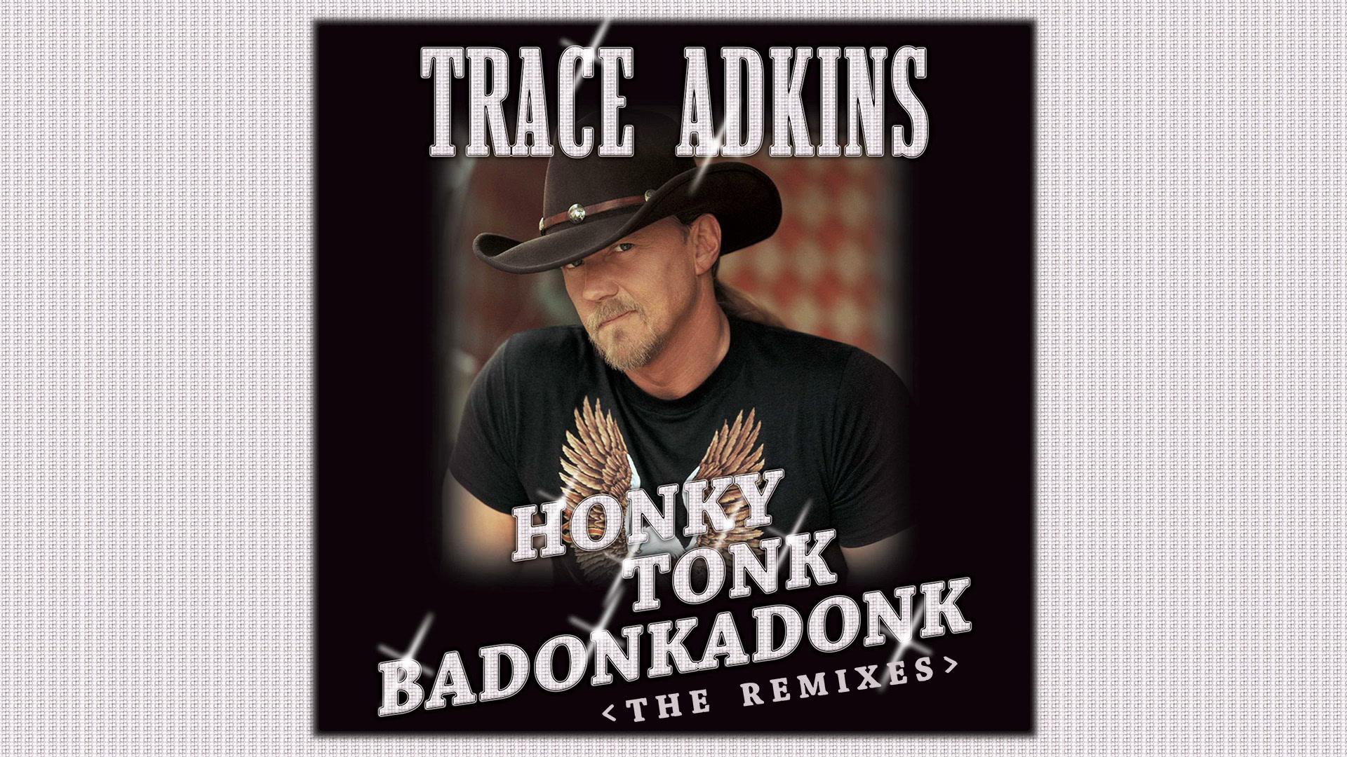 Trace Adkins - Honky Tonk Badonkadonk (Jack Da House Remix/Audio)