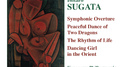 SUGATA: Symphonic Overture / Peaceful Dance of 2 Dragons / The Rhythm of Life专辑