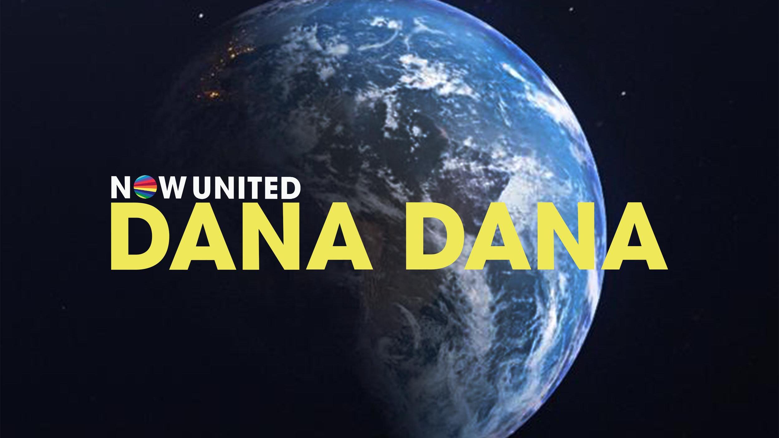 Now United - Dana Dana
