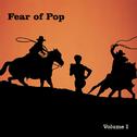 Fear of Pop: Volume I专辑