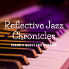 Early Morning Smooth Jazz Playlist - Harmonic Jazzed Whispers: Reflective Quest for Piano's Insight