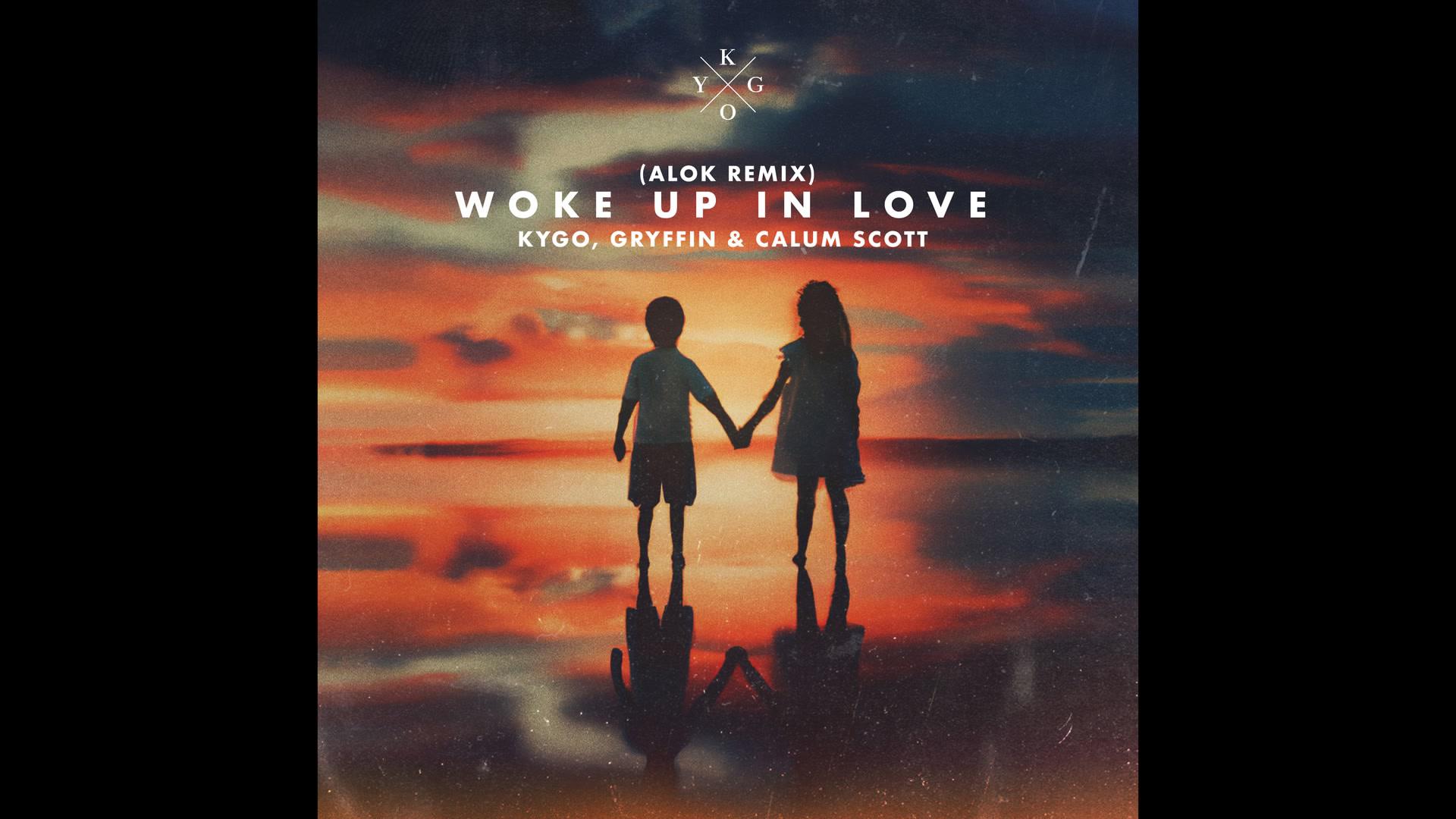 Kygo - Woke Up in Love (Alok Remix (Audio))