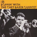 Boppin\' with the Chet Baker Quintet