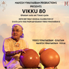 Mahesh Vinayakram - Vikku 80 (feat. Vikku Vinayakram)