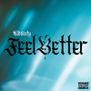 Kid $ixty - Feel Better