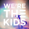 We\'re the Kids专辑