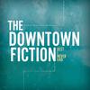 The Downtown Fiction - I Just Wanna Run