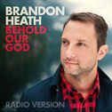 Behold Our God (Radio Version)专辑