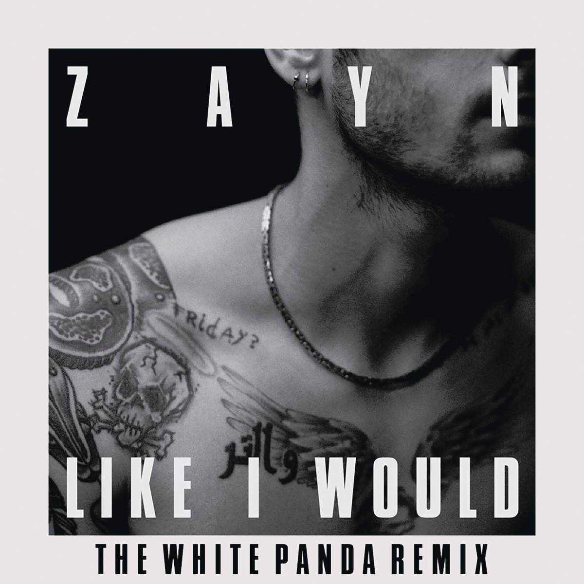 Like I Would (The White Panda Remix) - ZAYN(