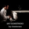 Say Something专辑