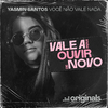 Yasmin Santos - Você Não Vale Nada - Vale A Pena Ouvir De Novo