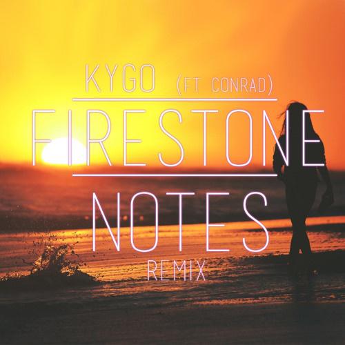 firestone(notes remix kygo/conrad 网易云音乐