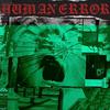 Human Error - What Has To Be