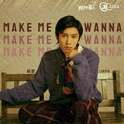 Make Me Wanna专辑