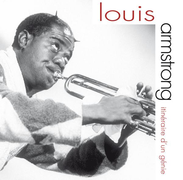 Louis Armstrong - Itinéraire d\'un génie专辑