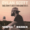 Dylan Scott - This Town's Been Too Good To Us (VAVO Remix)