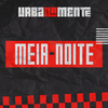 Urbanamente - Meia Noite