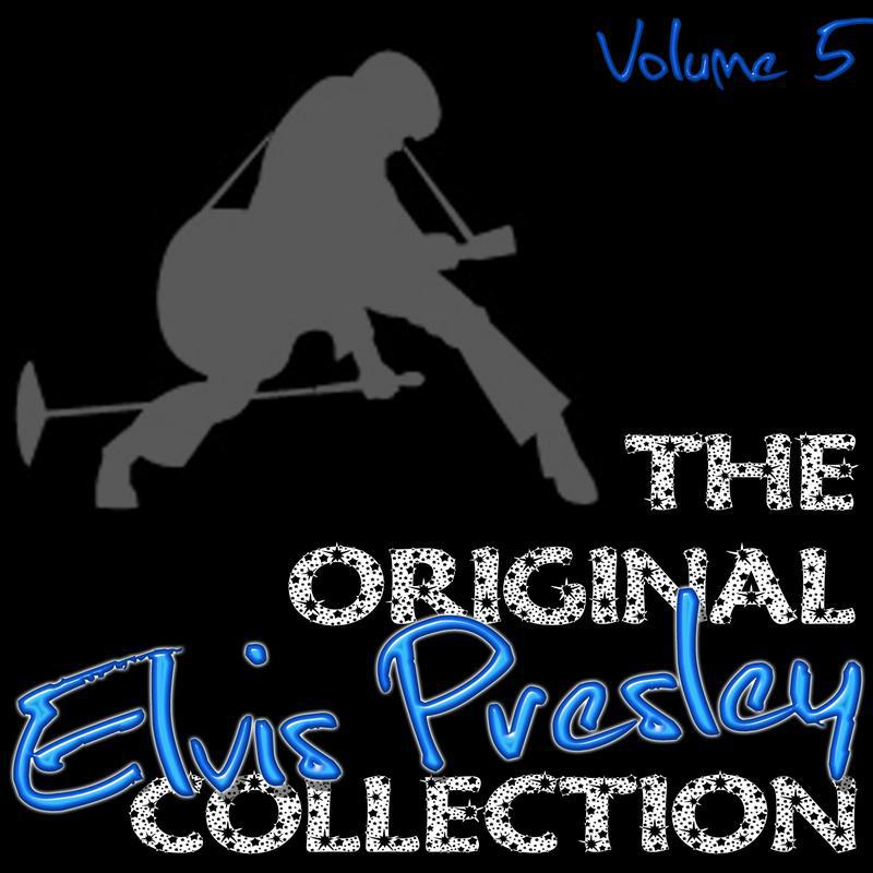 The Original Elvis Presley Collection Volume 5专辑