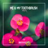 Me & My Toothbrush - Tasty (Extended Mix)