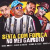 Danado do Recife - Senta Com Força no Meu Garoto (feat. Nene DJ)