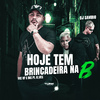 mc pl alves - Hoje Tem Brincadeira na B