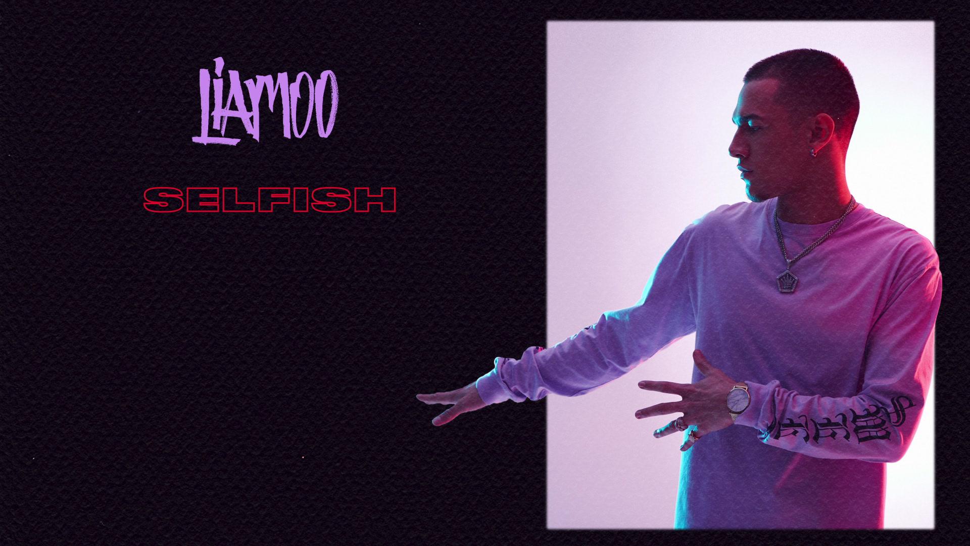 Liamoo - Selfish (Audio)