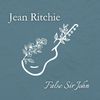 Jean Ritchie - False Sir John