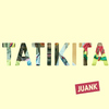 Juan-K - Tatikita