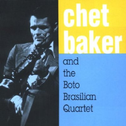 Chet Baker and the Boto Brasilian Quartet