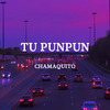 Chamaquito - tu punpun