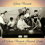 A Gene Vincent Record Date (Remastered 2018)专辑