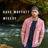 Dave Moffatt - Misery