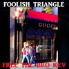 Foolish Triangle - Free The Bro Kev