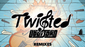 Twisted (Remixes)专辑