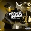 Mc Flavinho - PIRANHA SAFADA TROPA DO SABIO